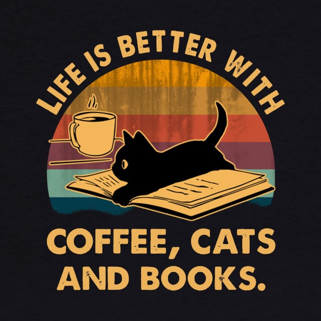 Life Is Better With Coffee Cats And Books by binnacleenta